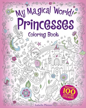 My Magical World! Princesses Coloring Book