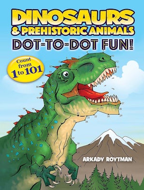 Dinosaurs & Prehistoric Animals Dot-to-Dot Fun!