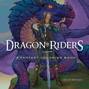 Dragon Riders: A Fantasy Coloring Book
