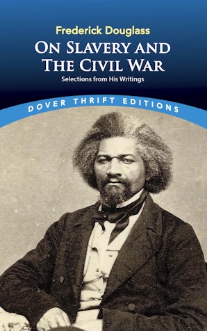 Frederick Douglass on Slavery and the Civil War