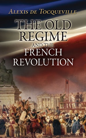 The Old Regime and the French Revolution – Dover Publications