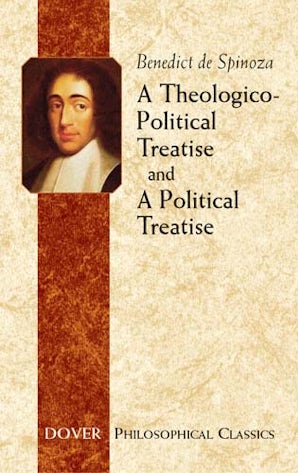 A Theologico-Political Treatise and A Political Treatise