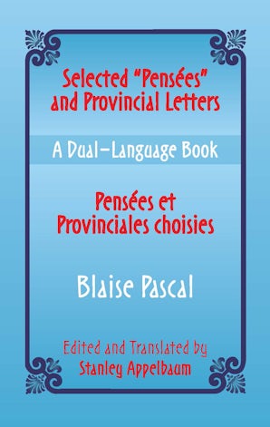 Selected "Pensees" and Provincial Letters/Pensees et Provinciales choisies