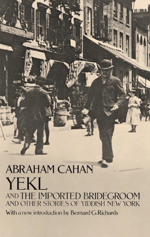 Yekl and the Imported Bridegroom and Other Stories of the New York Ghetto