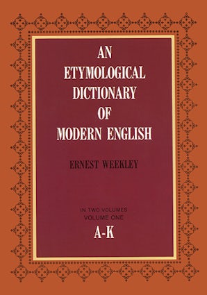An Etymological Dictionary of Modern English, Vol. 1 – Dover