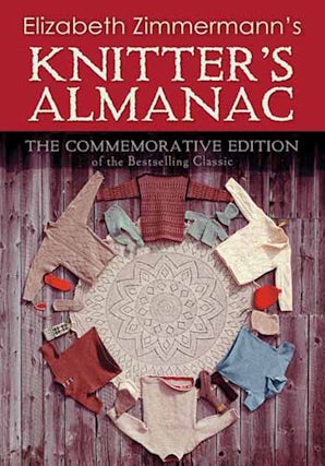 Elizabeth Zimmermann's Knitter's Almanac