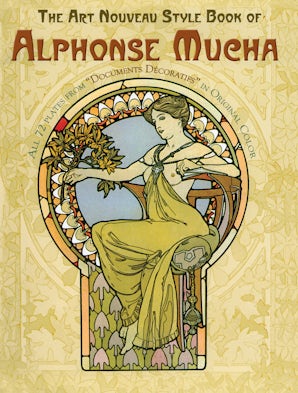 The Art Nouveau Style Book of Alphonse Mucha – Dover Publications