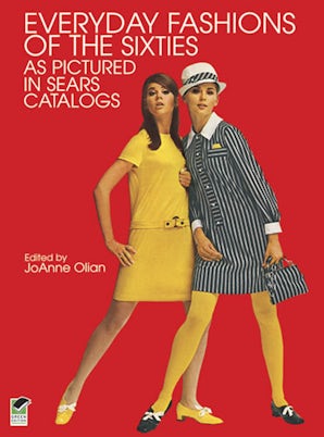 Everyday Fashions of the Sixties As Pictured in Sears Catalogs