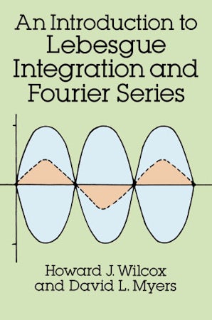 An Introduction to Lebesgue Integration and Fourier Series