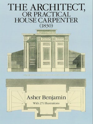 The Architect, or Practical House Carpenter (1830)