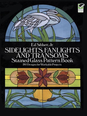 Sidelights, Fanlights and Transoms Stained Glass Pattern Book