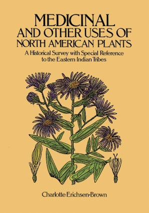 Medicinal and Other Uses of North American Plants