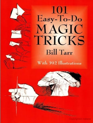 101 Easy-to-Do Magic Tricks