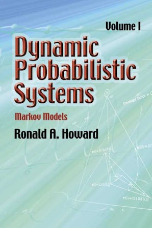 Dynamic Probabilistic Systems, Volume I