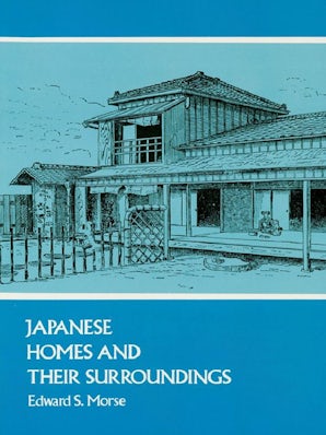 Japanese Homes and Their Surroundings – Dover Publications
