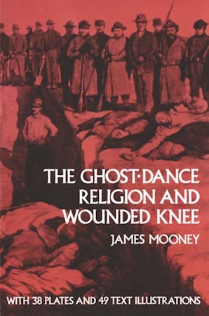 The Ghost-Dance Religion and Wounded Knee