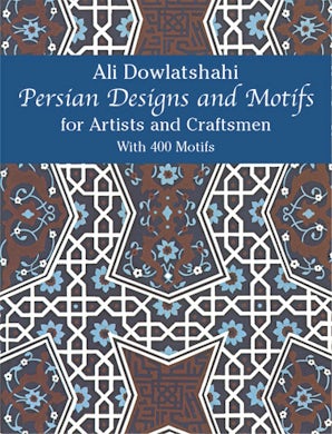 Persian Designs and Motifs for Artists and Craftsmen