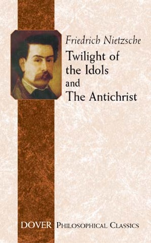 Twilight of the Idols and The Antichrist