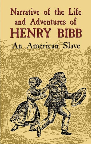 Narrative of the Life and Adventures of Henry Bibb