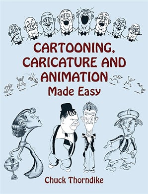 Cartooning, Caricature and Animation Made Easy