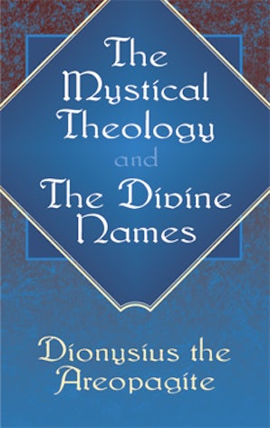 The Mystical Theology and The Divine Names