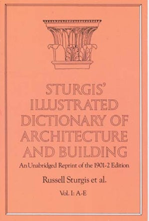 Sturgis' Illustrated Dictionary of Architecture and Building