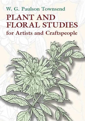 Plant and Floral Studies for Artists and Craftspeople