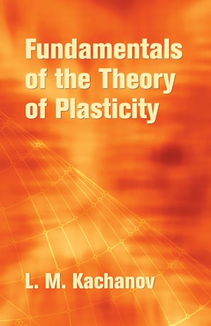 Fundamentals of the Theory of Plasticity