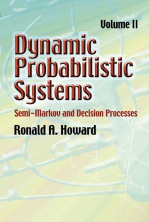 Dynamic Probabilistic Systems, Volume II