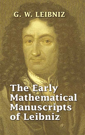 The Early Mathematical Manuscripts of Leibniz