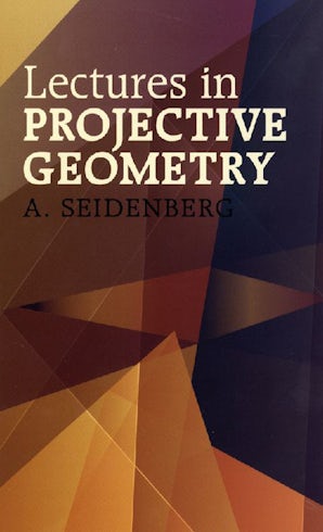 Lectures in Projective Geometry