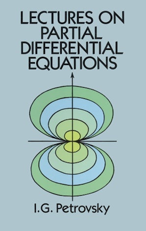 Lectures on Partial Differential Equations – Dover Publications