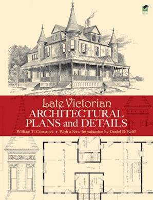 Late Victorian Architectural Plans and Details – Dover Publications