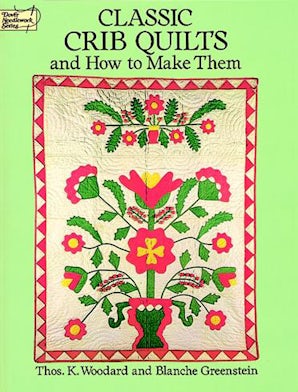 Classic Crib Quilts and How to Make Them