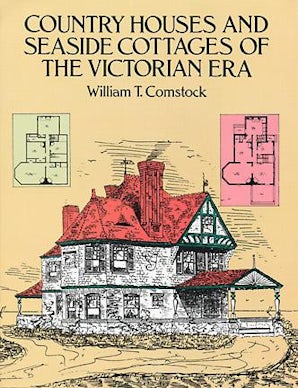 Country Houses and Seaside Cottages of the Victorian Era