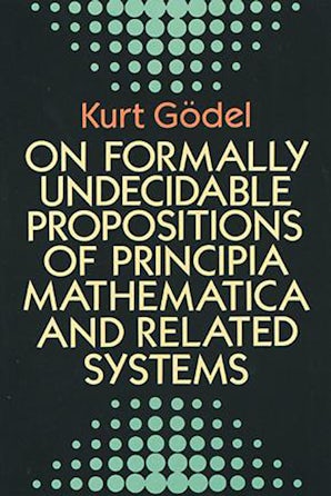 On Formally Undecidable Propositions of Principia Mathematica and Related Systems