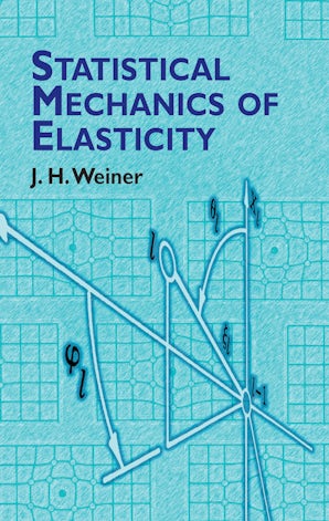 Statistical Mechanics of Elasticity – Dover Publications