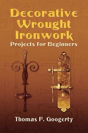 Decorative Wrought Ironwork Projects for Beginners