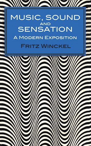 Music, Sound and Sensation – Dover Publications
