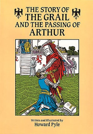 The Story of the Grail and the Passing of Arthur – Dover Publications