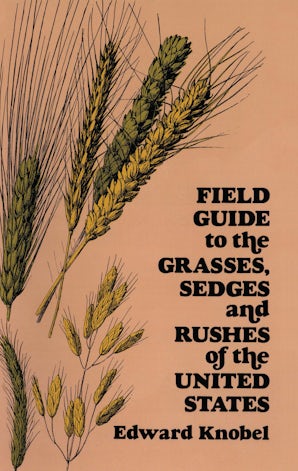 Field Guide to the Grasses, Sedges, and Rushes of the United