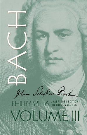 Johann Sebastian Bach, Volume III – Dover Publications