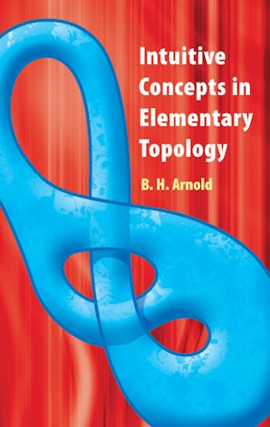 Intuitive Concepts in Elementary Topology – Dover Publications