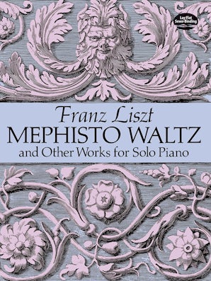 Mephisto Waltz and Other Works for Solo Piano – Dover Publications