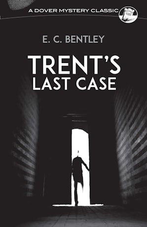 Trent's Last Case – Dover Publications