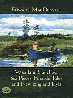 Woodland Sketches, Sea Pieces, Fireside Tales and New England Idyls