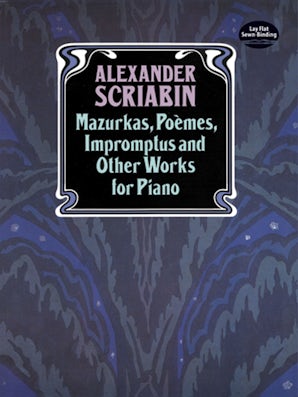 Mazurkas, Poemes, Impromptus and Other Pieces for Piano