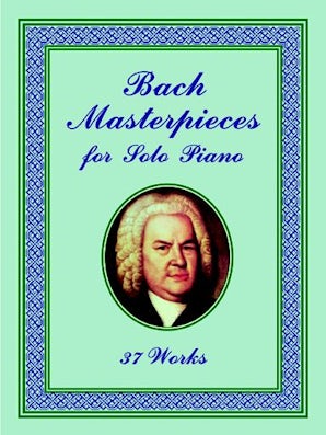 Bach Masterpieces for Solo Piano