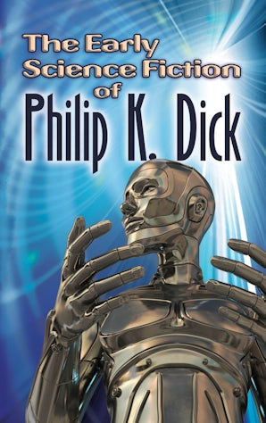 The Early Science Fiction of Philip K. Dick