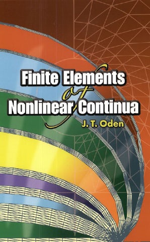 Finite Elements of Nonlinear Continua – Dover Publications